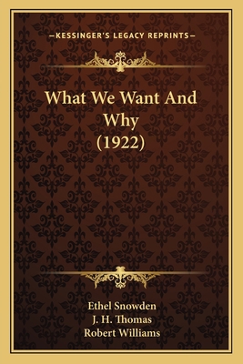 What We Want And Why (1922) 1165787865 Book Cover