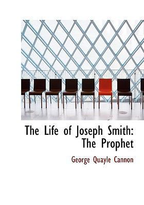 The Life of Joseph Smith: The Prophet 1117179052 Book Cover