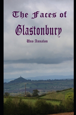 Faces of Glastonbury B0D129HXYB Book Cover