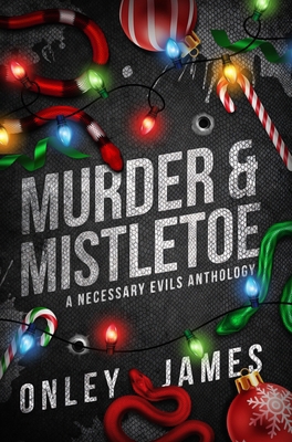 Murder & Mistletoe: A Necessary Evils Anthology B0GMLL6HB2 Book Cover