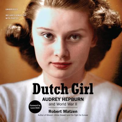 Dutch Girl: Audrey Hepburn and World War II 1982623098 Book Cover