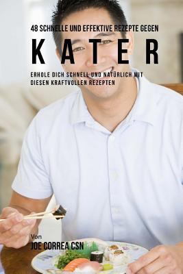 48 Schnelle und Effektive Rezepte gegen Kater: ... [German] 1986837394 Book Cover