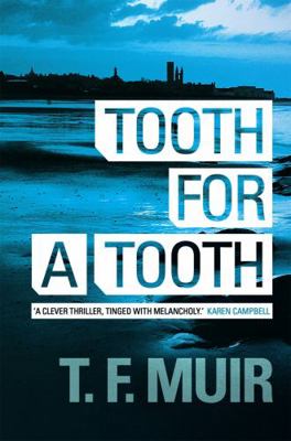 Tooth for a Tooth. by T.F. Muir 1780337779 Book Cover