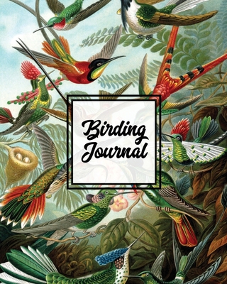 Birding Journal: Bird Watching Log Book, Birds ... 1649441975 Book Cover