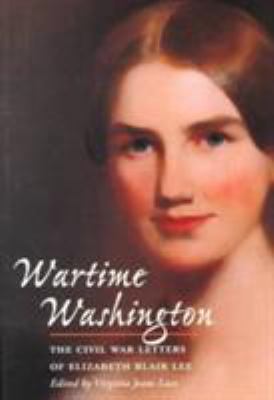 Wartime Washington: The Civil War Letters of El... 0252068599 Book Cover