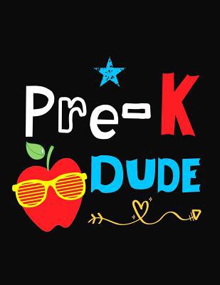 Pre-K Dude: Funny Back To School notebook, Gift... 1073677052 Book Cover