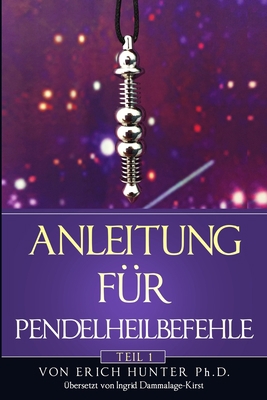 Anleitung für Pendelheilbefehle: Teil 1 [German] B083ZZ17SQ Book Cover