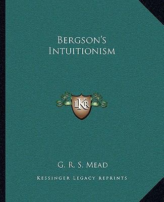 Bergson's Intuitionism 1162868635 Book Cover