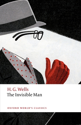 The Invisible Man: A Grotesque Romance 0198702671 Book Cover