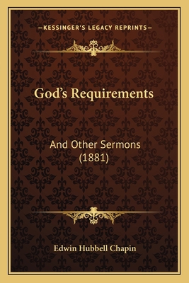 God's Requirements: And Other Sermons (1881) 1164659162 Book Cover