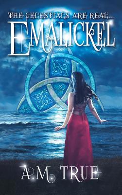 Emalickel: The Celestials are Real... 0578536277 Book Cover