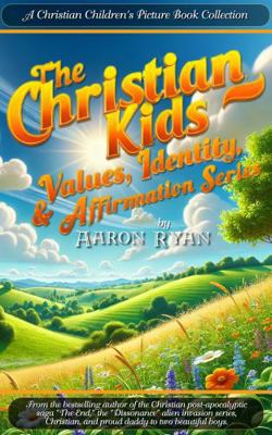 The Christian Kids Values, Identity & Affirmati... 1965372228 Book Cover