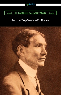 From the Deep Woods to Civilization 1420973266 Book Cover