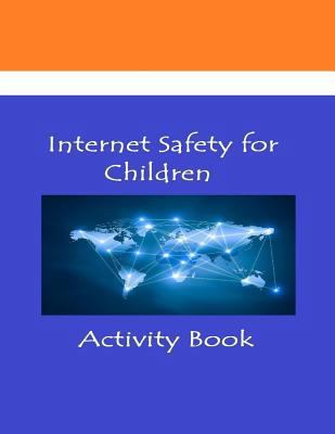 Internet Safety for Children 1511425016 Book Cover