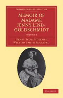 Memoir of Madame Jenny Lind-Goldschmidt: Volume... 1139105566 Book Cover