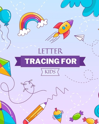 Letter Tracing for Kids: Letter Tracing Book Fo... B08NDXFDZH Book Cover