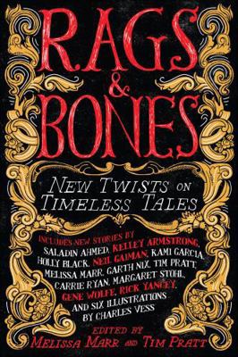 Rags & Bones: New Twists on Timeless Tales 031621292X Book Cover