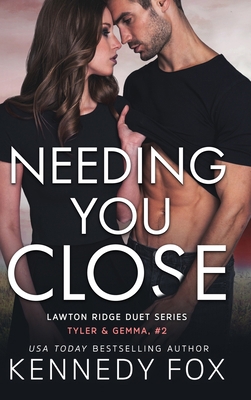 Needing You Close: Tyler and Gemma #2 1946087831 Book Cover