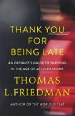 Thank You for Being Late: An Optimist's Guide t... 0241301440 Book Cover