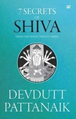 7 Secrets of Shiva: From the Hindu Trinity Series 9386224046 Book Cover