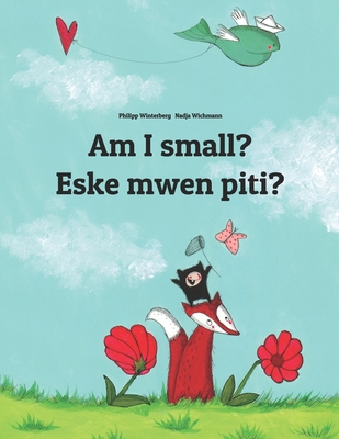 Am I small? Eske mwen piti?: Children's Picture... 1495916413 Book Cover