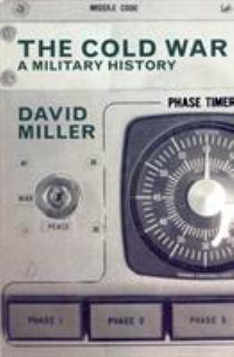 The Cold War: A Military History 0712664777 Book Cover