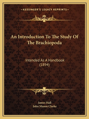 An Introduction To The Study Of The Brachiopoda... 1166472930 Book Cover