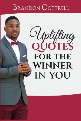 Uplifting Quotes For The Winner In You 1542665353 Book Cover