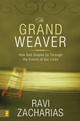 The Grand Weaver: How God Shapes Us Through the... 0310285844 Book Cover