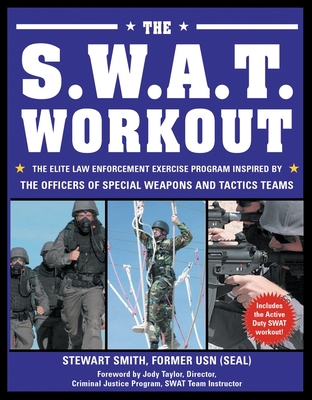 The S.W.A.T. Workout: The Elite Law Enforcement... 157826216X Book Cover