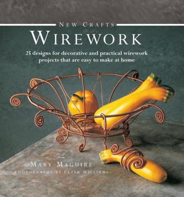 New Crafts: Wirework: 25 Designs for Decorative... 0754826325 Book Cover