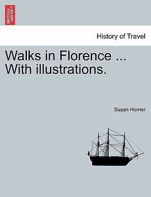Walks in Florence ... with Illustrations. 1240922752 Book Cover