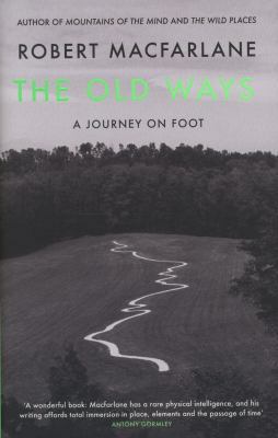 The Old Ways: A Journey on Foot 0241143810 Book Cover