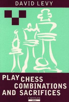 Play Chess Combinations and Sacrifices 1857441125 Book Cover