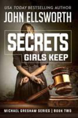 Secrets Girls Keep: Michael Gresham Legal Thril... 0578576392 Book Cover