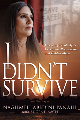 I Didn't Survive: Emerging Whole After Deceptio... B0BXGKFFH5 Book Cover