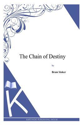 The Chain of Destiny 1497346428 Book Cover