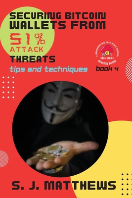 Securing Bitcoin Wallets from 51% Attack Threat... 465541135X Book Cover