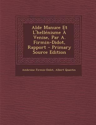 Alde Manuce Et l'Hellenisme a Venise, Par A. Fi... [Swedish] 1294337688 Book Cover