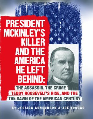 President McKinley's Killer and the America He ... 0756557143 Book Cover