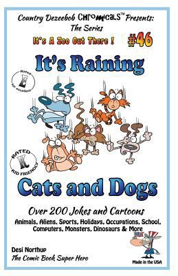 It's Raining Cats and Dogs - Over 200 Jokes and... 1502372495 Book Cover