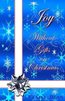Joy Without Gifts on Christmas 1502440202 Book Cover