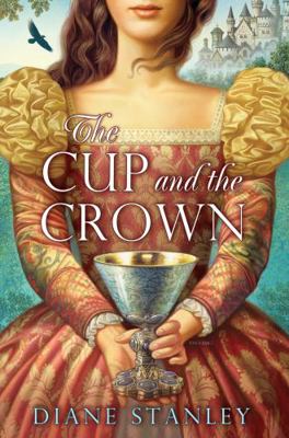 The Cup and the Crown 0062190091 Book Cover