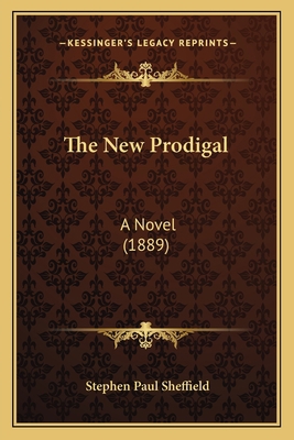 The New Prodigal: A Novel (1889) 1165677105 Book Cover