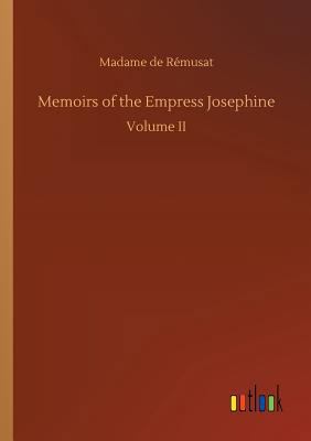 Memoirs of the Empress Josephine 3732673693 Book Cover