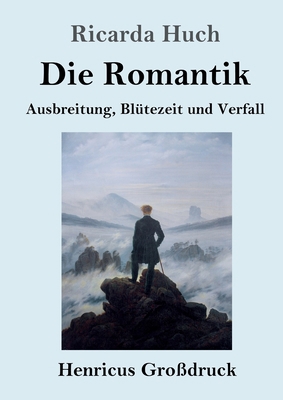 Die Romantik (Großdruck): Ausbreitung, Blütezei... [German] 3847831550 Book Cover