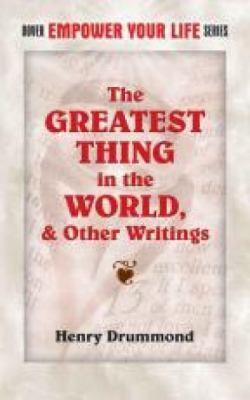 The Greatest Thing in the World and Other Writings 048678049X Book Cover