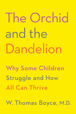 The Orchid and the Dandelion: Why Some Children... 0670070106 Book Cover