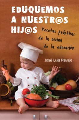 Eduquemos a Nuestros Hijos = Educate Our Children [Spanish] 1496401433 Book Cover