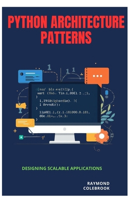Python Architecture Patterns: Designing Scalabl... B0H2VSBJ85 Book Cover